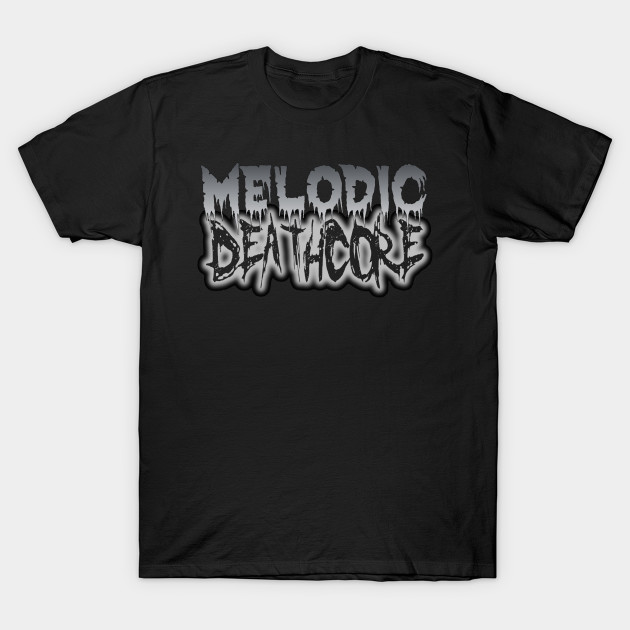 MELODIC DEATHCORE by DEATHCORECLOTHING